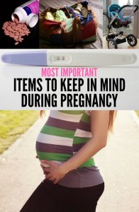 A few important items to keep in mind during pregnancy