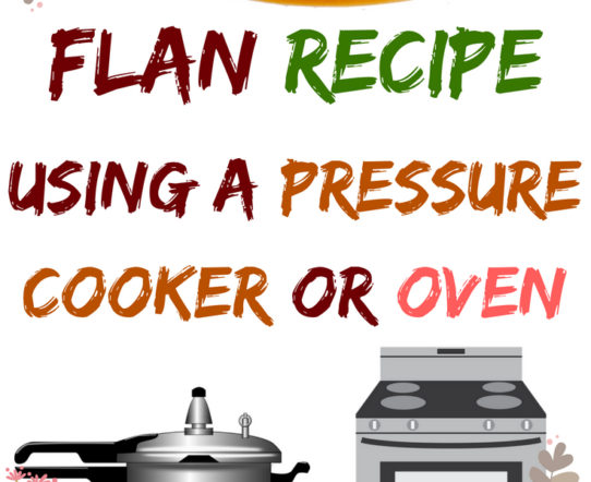 Easy flan recipe using a pressure cooker or oven. #flan #flanrecipe #recipe #mexicanflan