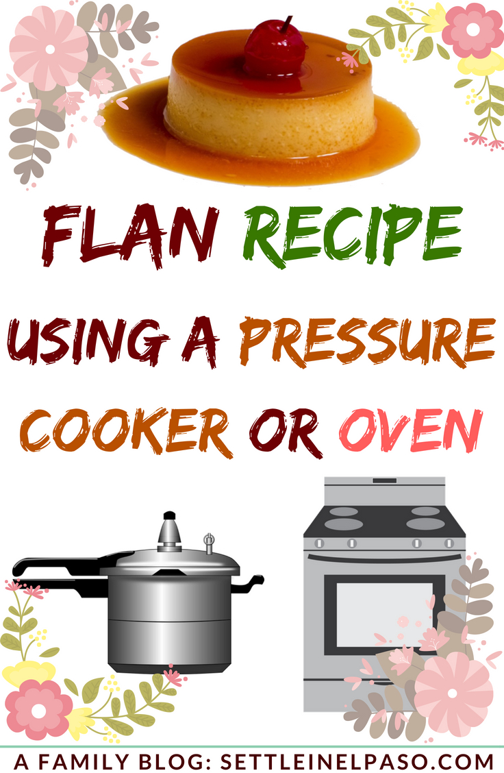 Easy flan recipe using a pressure cooker or oven. #flan #flanrecipe #recipe #mexicanflan