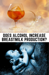 Does Alcohol Increase Breastmilk Production?