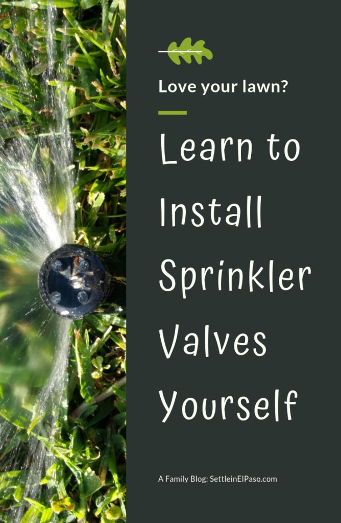 Sprinkler valve installation DIY — A Family Blog