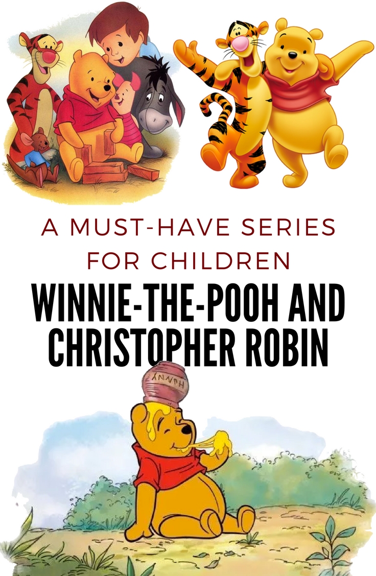 A must have series for children: Winnie-the-Pooh and Christopher Robin