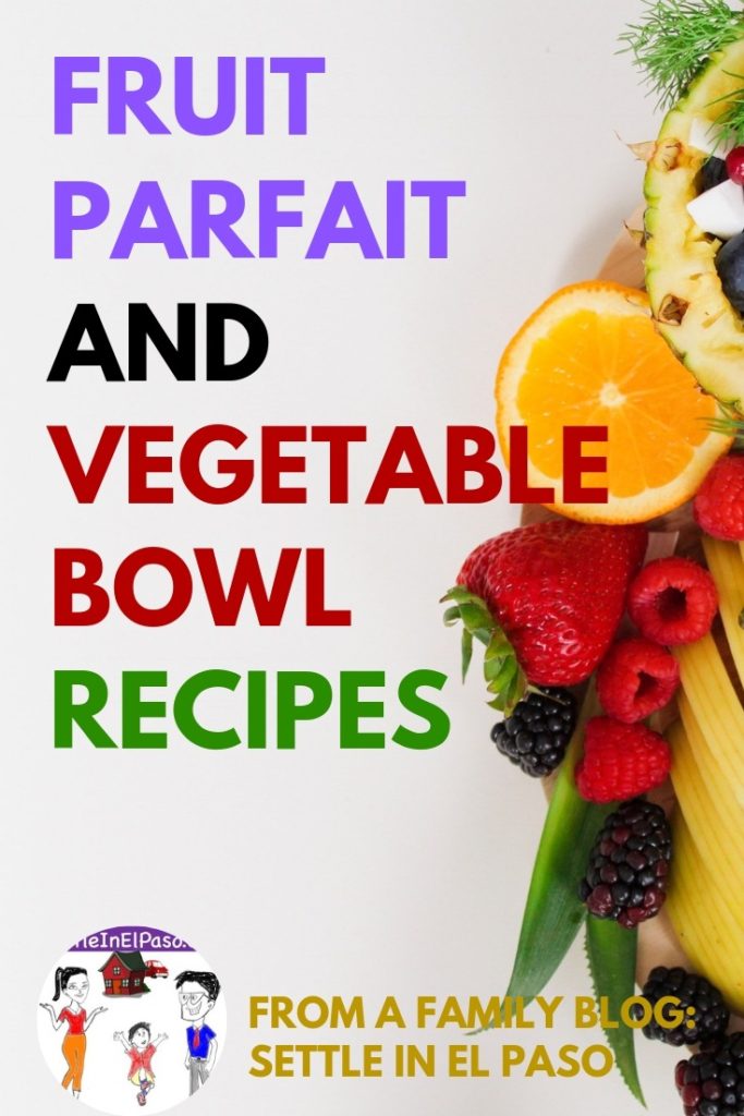 Fruit parfait and vegetable bowl recipes for children (and grownups